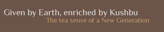 Given by Earth, enriched by Kushbu